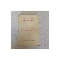 Wallace, Helen Rhodes How To Enter the Silence