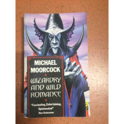 Moorcock, Michael Wizardry and Wild Romance