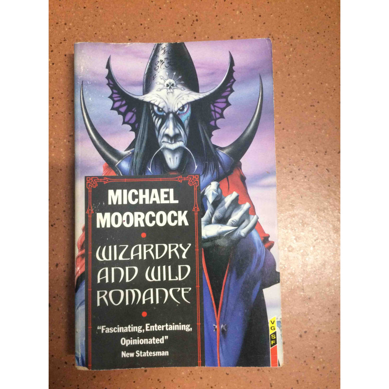 Moorcock, Michael Wizardry and Wild Romance